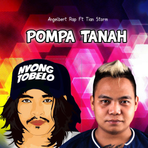 Dengarkan lagu Pompa Tanah nyanyian Angelbert Rap dengan lirik