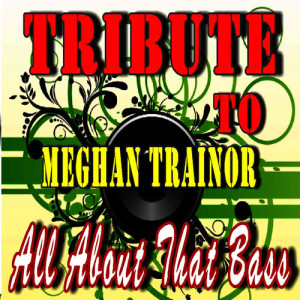 ดาวน์โหลดและฟังเพลง Tribute to Meghan Trainor: All About That Bass พร้อมเนื้อเพลงจาก Mike Smith Band