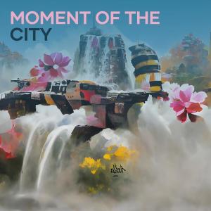 Listen to Moment of the City song with lyrics from Nurul Huda