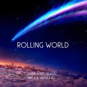 ดาวน์โหลดและฟังเพลง Rolling World (feat. Vachila64) (RLSong 2021) พร้อมเนื้อเพลงจาก Laser Soul