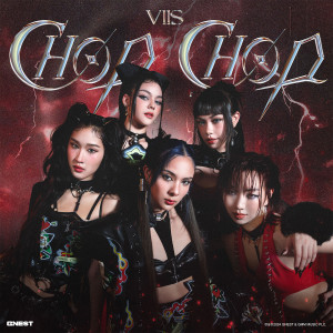 ดาวน์โหลดและฟังเพลง CHOP CHOP พร้อมเนื้อเพลงจาก VIIS (วิส)