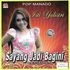 Listen to Kiapa Dang Sayang song with lyrics from Isti Yulistri