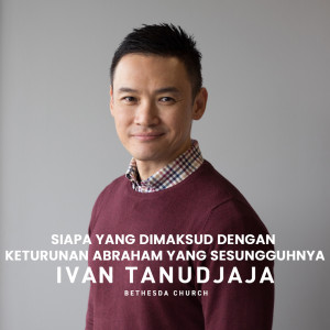 Dengarkan Siapa Yang Dimaksud Dengan Keturunan Abraham Yang Sesungguhnya lagu dari Ivan Tanudjaja dengan lirik
