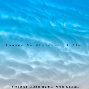 收聽Sirso Iseas的Cuando Me Abandone El Alma歌詞歌曲