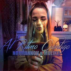 ดาวน์โหลดและฟังเพลง Al Ritmo Contigo พร้อมเนื้อเพลงจาก NOYMANNOV