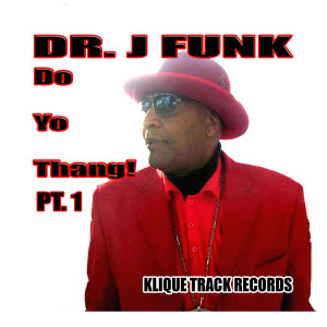 Dr J Funk的專輯Do Yo Thang, Pt.1