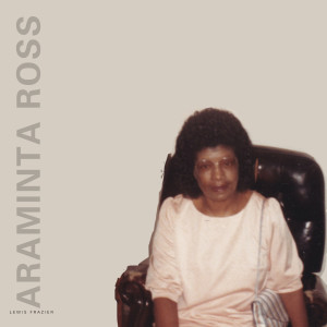 Listen to Araminta Ross song with lyrics from Lewis Frazier