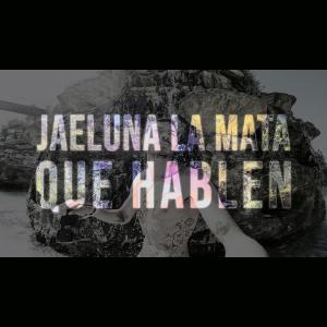 收聽Jaeluna La Mata的Que Hablen歌詞歌曲