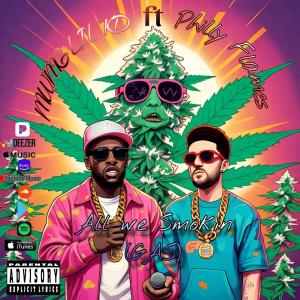 ดาวน์โหลดและฟังเพลง All we Smokin (GAS) (feat. Philly Flamez) (Explicit) พร้อมเนื้อเพลงจาก MWMG Lil Kd
