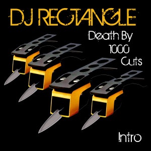 DJ Rectangle的專輯Death by 1000 Cuts (Intro) (Explicit)