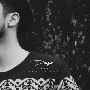 收聽Dayon的What I Really Feel歌詞歌曲
