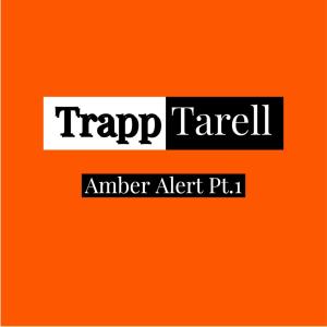อัลบัม Amber Alert Pt. 1 (Explicit) ศิลปิน Trapp Tarell