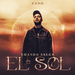 Cano的專輯Cuando Salga El Sol