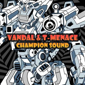 ดาวน์โหลดและฟังเพลง Champion Sound พร้อมเนื้อเพลงจาก Vandal