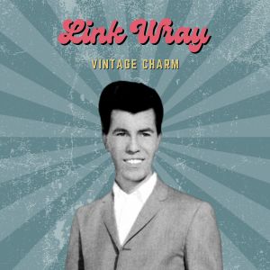 Album Link Wray (Vintage Charm) from Link Wray