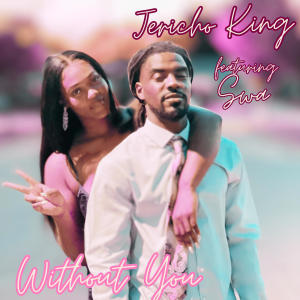收聽Jericho King的Without You (feat. Swa) (Explicit)歌詞歌曲