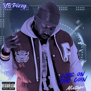 YB Pizzy的專輯Life on the coin (Mixtape) [Explicit]