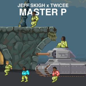 อัลบัม Master P (feat. Twicee) ศิลปิน Jeff Skigh