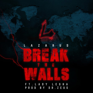Listen to Break the Walls song with lyrics from Lazarus