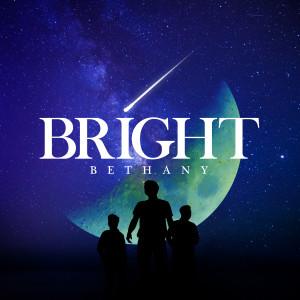 Listen to Bright song with lyrics from Bethany