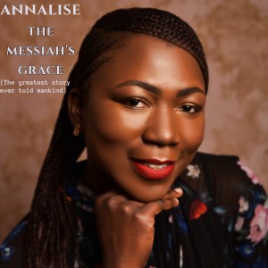 ดาวน์โหลดและฟังเพลง The Messiah's Grace(The Greatest Story Ever Told Mankind) พร้อมเนื้อเพลงจาก Annalise