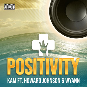 ดาวน์โหลดและฟังเพลง Positivity (Explicit) พร้อมเนื้อเพลงจาก Kam