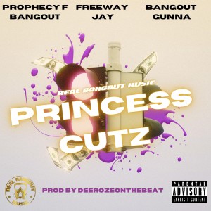 อัลบัม Princess Cutz (Explicit) ศิลปิน Prophecy F. Bangout