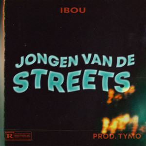 Listen to Jongen van de streets (Explicit) song with lyrics from Ibou