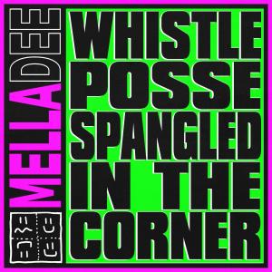 อัลบัม Whistle Posse Spangled in the Corner ศิลปิน Mella Dee