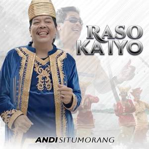 Dengarkan lagu Raso Ka Iyo nyanyian Andi Situmorang dengan lirik