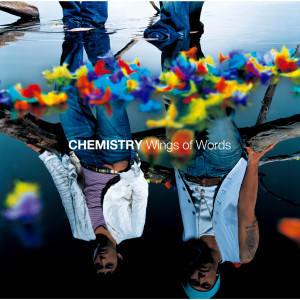 CHEMISTRY的專輯Wings of Words