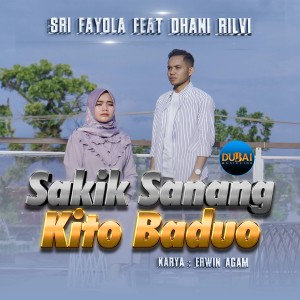 Dengarkan Sakik Sanang Kito Baduo lagu dari Sri Fayola dengan lirik