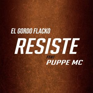 El Gordo Flacko的專輯Resiste (feat. Puppe mc, Dj Ropo & Qrbeats) [Explicit]