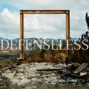 收聽Brandon Moser的Defenseless (feat. Jason Dunn)歌詞歌曲