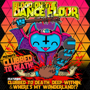 ดาวน์โหลดและฟังเพลง Clubbed to Death (Explicit) พร้อมเนื้อเพลงจาก Blood On the Dance Floor