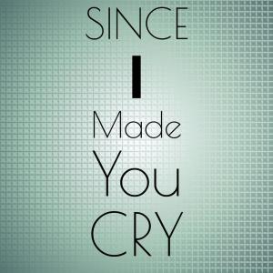 Listen to Since I Made You Cry song with lyrics from The Orioles/The Rivieras