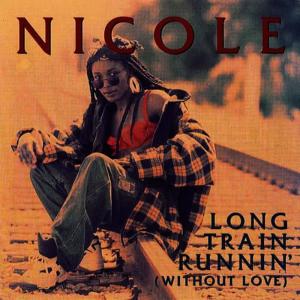 收聽Nicole的Long Train Runnin' (without Love) (Radio Edit)歌詞歌曲