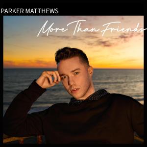 Parker Matthews的專輯More Than Friends