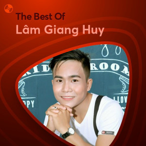 Album The best of Lâm Giang Huy from Lâm Giang Huy