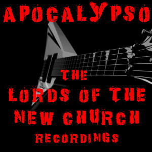 อัลบัม Apocalypso The Lords Of The New Church Recordings (Explicit) ศิลปิน The Lords Of The New Church