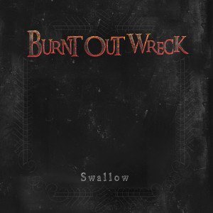 收聽Burnt Out Wreck的Swallow歌詞歌曲