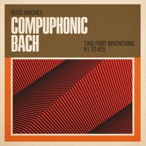 收聽Ross Hughes的J.S. Bach: Two Part Inventions No. 6 E Major, BWV 777歌詞歌曲