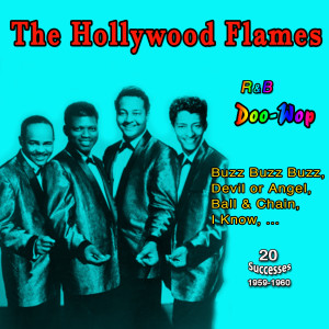 อัลบัม Buzz-Buzz-Buzz: The Hollywood Flames (20 Successes : 1959-1960) ศิลปิน The Hollywood Flames
