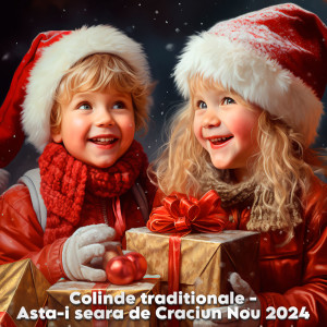 อัลบัม Colinde traditionale -Asta-i seara de Craciun Nou 2024 ศิลปิน Colinde 2024