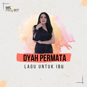 Lagu Untuk Ibu dari Dyah Permata