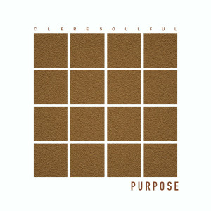 收聽Clere Soulful的Purpose歌詞歌曲