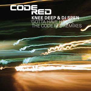 Knee Deep的專輯Gotta Have House: The Code Red Mixes