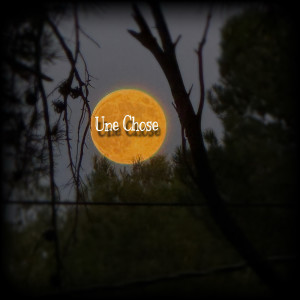 Album Une Chose (Explicit) from 
