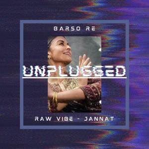 อัลบัม Barso Re - Unplugged ศิลปิน Jannat