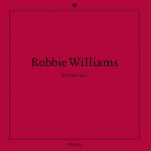 收聽Robbie Williams的Sin Sin Sin (Metatron Remix)歌詞歌曲